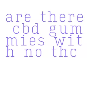 are there cbd gummies with no thc