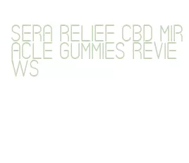 sera relief cbd miracle gummies reviews