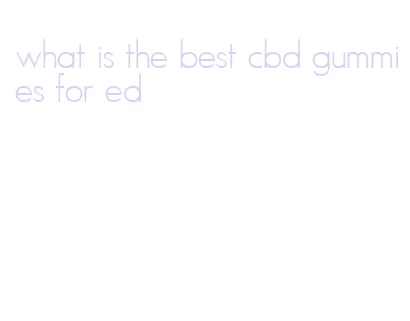 what is the best cbd gummies for ed