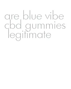 are blue vibe cbd gummies legitimate