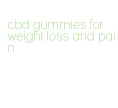 cbd gummies for weight loss and pain