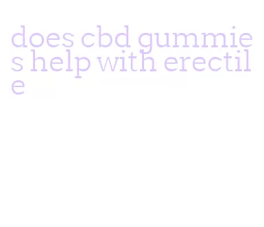 does cbd gummies help with erectile