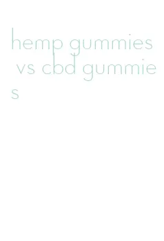 hemp gummies vs cbd gummies