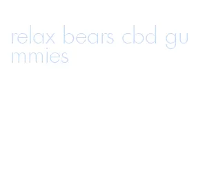 relax bears cbd gummies