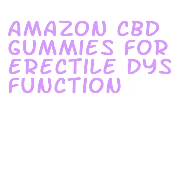 amazon cbd gummies for erectile dysfunction