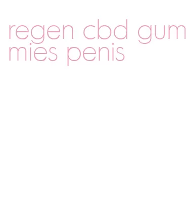 regen cbd gummies penis