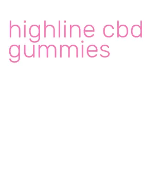 highline cbd gummies