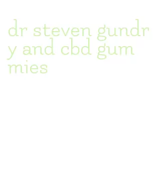 dr steven gundry and cbd gummies