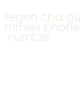 regen cbd gummies phone number