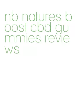 nb natures boost cbd gummies reviews