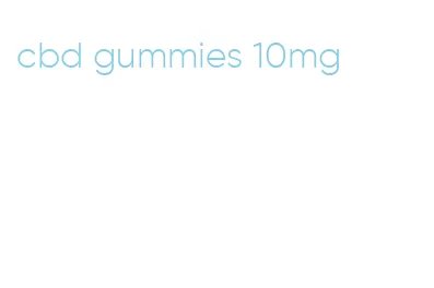 cbd gummies 10mg