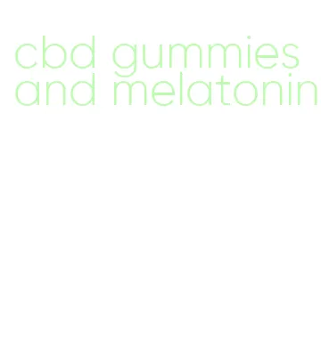 cbd gummies and melatonin