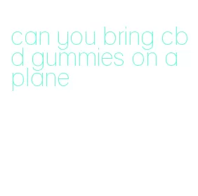 can you bring cbd gummies on a plane