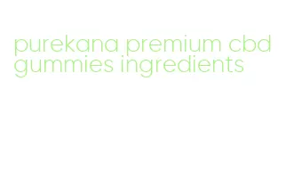 purekana premium cbd gummies ingredients