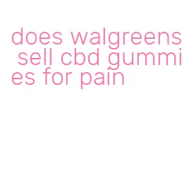 does walgreens sell cbd gummies for pain