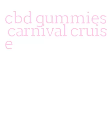 cbd gummies carnival cruise