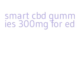 smart cbd gummies 300mg for ed