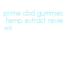 prime cbd gummies hemp extract reviews