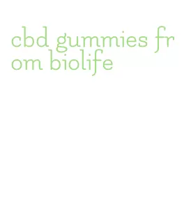 cbd gummies from biolife