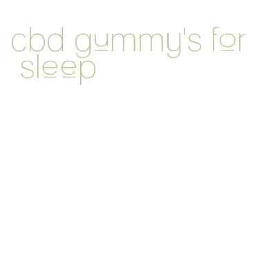 cbd gummy's for sleep