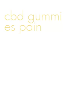 cbd gummies pain