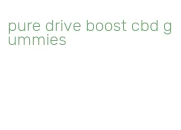 pure drive boost cbd gummies