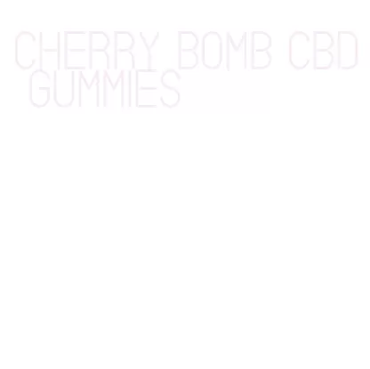 cherry bomb cbd gummies