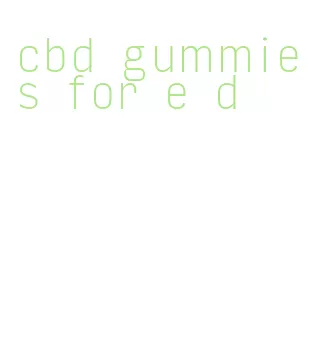 cbd gummies for e d