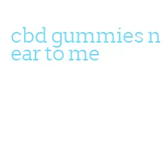 cbd gummies near to me