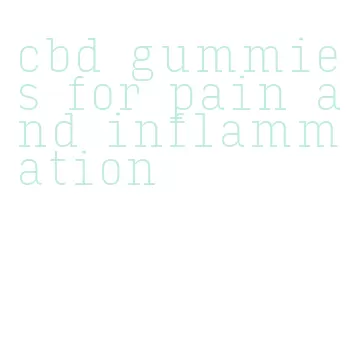 cbd gummies for pain and inflammation