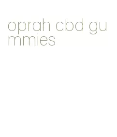 oprah cbd gummies