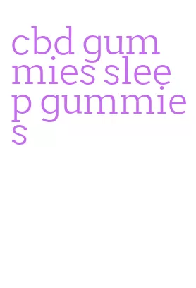 cbd gummies sleep gummies