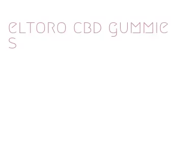 eltoro cbd gummies