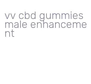 vv cbd gummies male enhancement