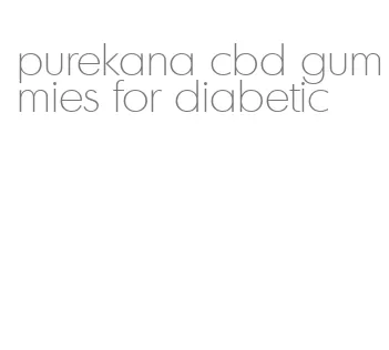 purekana cbd gummies for diabetic