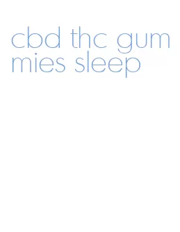 cbd thc gummies sleep