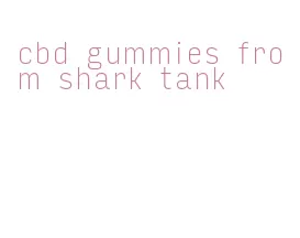 cbd gummies from shark tank