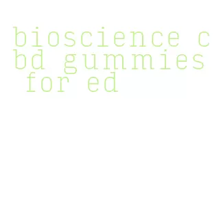 bioscience cbd gummies for ed