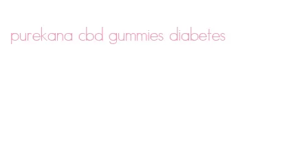 purekana cbd gummies diabetes