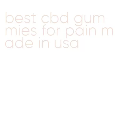 best cbd gummies for pain made in usa