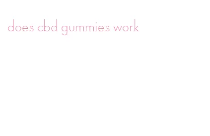 does cbd gummies work