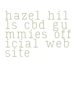 hazel hills cbd gummies official website