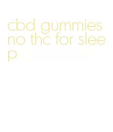 cbd gummies no thc for sleep