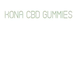 kona cbd gummies