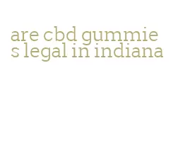 are cbd gummies legal in indiana