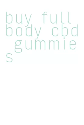 buy full body cbd gummies