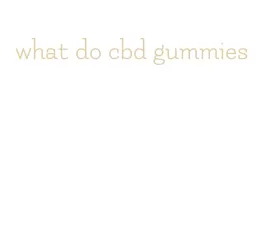 what do cbd gummies