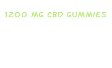 1200 mg cbd gummies