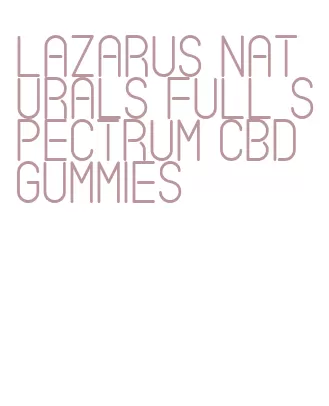 lazarus naturals full spectrum cbd gummies