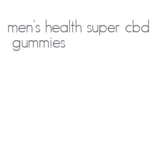 men's health super cbd gummies